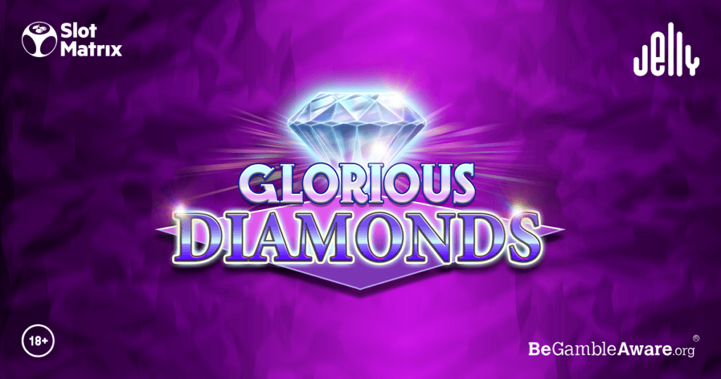 Purple background with logo of Glorious Diamonds consisting of a shiny diamond and the name, accompanied by logo of Jelly Entertainment, logo of SlotMatrix, 18+ and BeGambleAware.